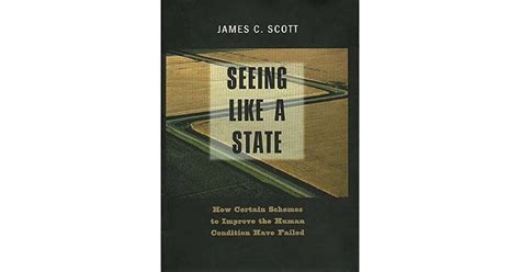  Seeing Like a State: How Certain Schemes to Improve the Human Condition Have Failed - Ein fesselnder Blick auf die Grenzen menschlicher Planung